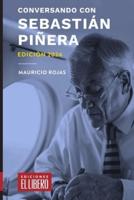 Conversando Con Sebastián Piñera Edición 2024