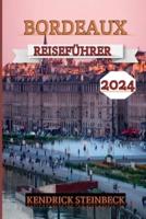 Bordeaux Reiseführer 2024