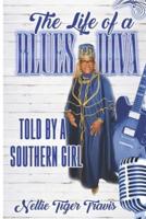 The Life Of A Blues Diva Told By A Southern Girl