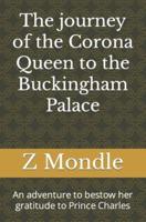 The Journey of the Corona Queen to the Buckingham Palace