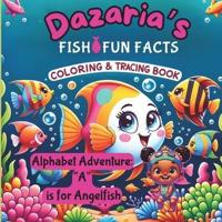 "Dazaria's Fishy Fun Facts Coloring & Tracing Book"