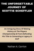 The Unforgettable Journey of Scottie Scheffler