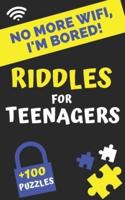 No More Wifi, I'm Bored! Riddles for Teenagers