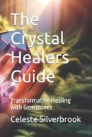 The Crystal Healers Guide