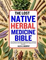 The Lost Native Herbal Medicine Bible