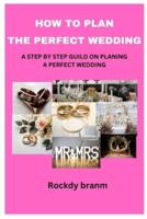 How to Plan the Perfect Wedding