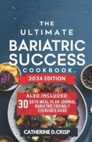 The Ultimate Bariatric Success Cookbook