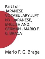 Part I of JAPANESE_ VOCABULARY JLPT N3 - JAPANESE, ENGLISH AND GERMAN - MARIO F. G. BRAGA