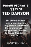 Plaque Psoriasis Effect on Ted Danson