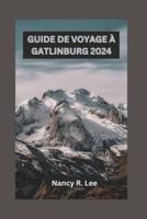 Guide De Voyage À Gatlinburg 2024