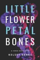 Little Flower Petal Bones