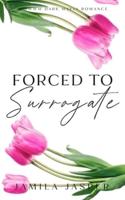 Forced To Surrogate