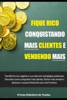 Fique Rico Conquistando Mais Clientes E Vendendo Mais