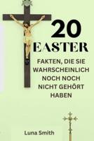 20 Easter Fakten, Die Sie Wahrscheinlich Noch Noch Nicht Gehört Haben