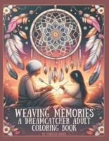 "Weaving Memories" A Dreamcatcher Adult Coloring Book