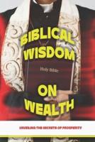 Biblical Wisdom on Wealth