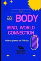The Body-Mind-World Connection