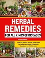 Herbal Remedies for All Kinds of Diseases