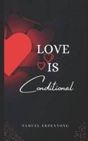 Love Is Conditional