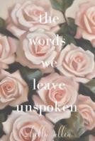 The Words We Leave Unspoken