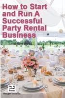 How to Start and Run A Successful Party Rental Business