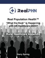 Real Population Health(TM) "What the Heck" Is Happening With US Healthcare 2023?