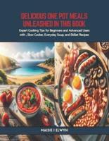 Delicious One Pot Meals Unleashed in This Book