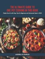 The Ultimate Guide to One Pot Cooking in This Book