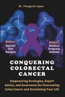 Conquering Colorectal Cancer (Colon Cancer)