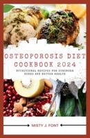 Osteoporosis Diet Cookbook 2024
