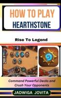 How to Play Hearthstone