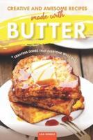 Creative and Awesome Recipes Made With Butter