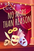 No More Than Reason