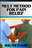 Melt Method for Pain Relief