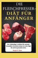 Die Fleischfresser-Diät FÜR ANFÄNGER