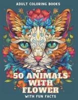 Alphabet 50 Animals With Flowers Coloring Book & Fun Facts for Adults and Kids All Ages
