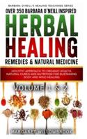 Over 350 Barbara O'Neill Inspired Herbal Healing Remedies & Medicine Volume 1 & 2