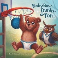 Baby Bear Dunks-a-Ton
