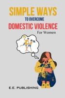 SIMPLE WAYS TO OVERCOME DOMESTIC VIOLENCE(For Women)