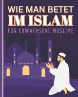 Wie Man Betet Im Islam Für Erwachsene Muslime