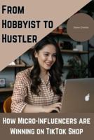 From Hobbyist to Hustler