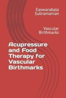 Acupressure and Food Therapy for Vascular Birthmarks