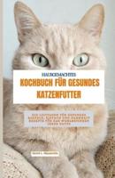 Hausgemachtes Kochbuch Für Gesundes Katzenfutter