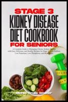 Stage 3 Kidney Disease Diet Cookbook for Seniors