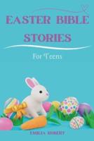Easter Bible Stories For Teens