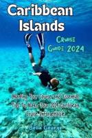 Caribbean Islands Cruise Guide 2024