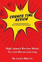 Crunch Time Review for Early Childhood Development