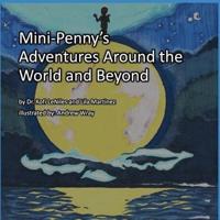 Mini-Penny's Adventures Around the World and Beyond