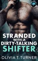 Stranded With A Dirty-Talking Shifter