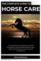 The Complete Guide To Horse Care